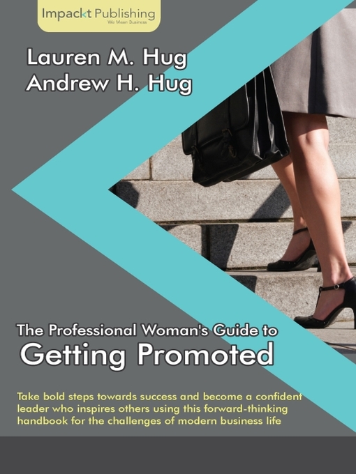 Title details for The Professional Woman's Guide to Getting Promoted by Lauren M. Hug - Available